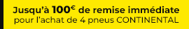 Jusqu'à 100€ de remise immédiate pour l'achat de 4 pneus CONTINENTAL